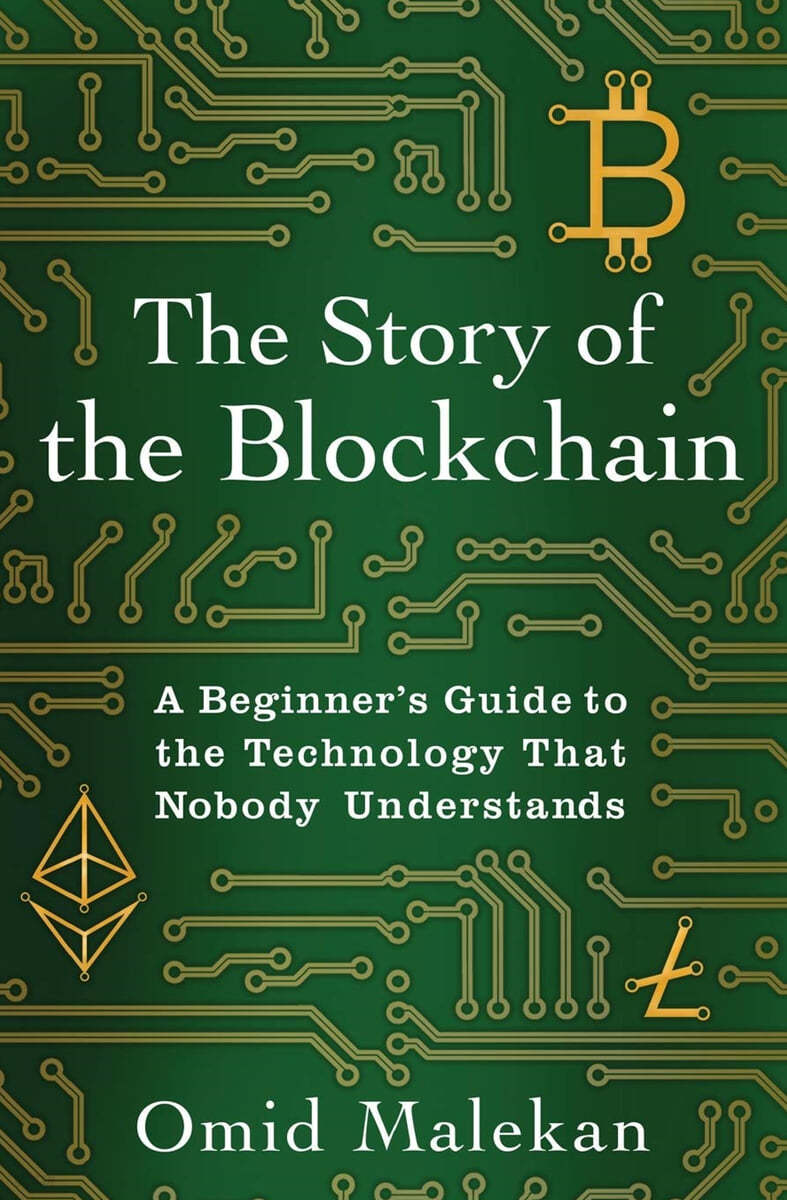 The Story of the Blockchain: A Beginner&#39;s Guide to the Technology That Nobody Understands