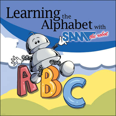 Learning the Alphabet with Sam the Robot: A Children's ABC