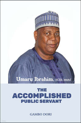 Umaru Ibrahim: The Accomplished Public Servant