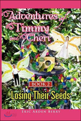 Adventures of Timmy and Cheri: Book 2: Losing Their Seeds: Book 2: Losing Their Seeds