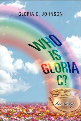 Who Is Gloria C?: Her Story