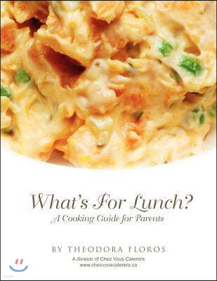 What's for Lunch?: A Cooking Guide for Parents