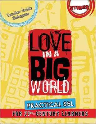 Love In A Big World: Teacher Guide Kindergarten - Stories Series
