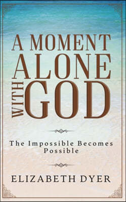 A Moment Alone with God