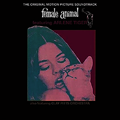 Arlene Tiger & Clay Pitts Orchestra — Female Animal (피메일 애니멀) (Soundtrack) 앨범 커버