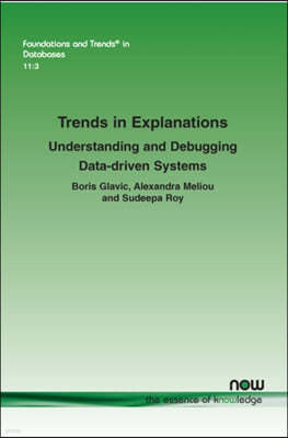 Trends in Explanations: Understanding and Debugging Data-driven Systems