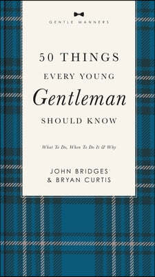 50 Things Every Young Gentleman Should Know Revised & Expanded Softcover