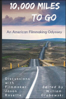 10,000 Miles to Go: An American Filmmaking Odyssey