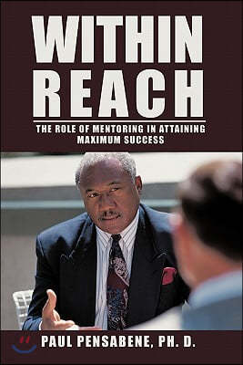 Within Reach: The Role of Mentoring in Attaining Maximum Success