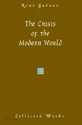 The Crisis of the Modern World