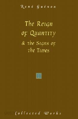 The Reign of Quantity and the Signs of the Times