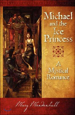 Michael and the Ice Princess: A Mystical Romance
