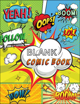 Blank Comic Book: Draw Your Own Comics, 120 Pages of Fun and Unique Templates, A Large 8.5" x 11" Notebook and Sketchbook for Kids and A