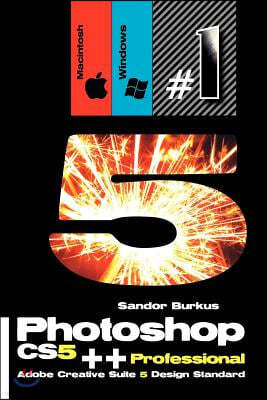 Photoshop Cs5++ Professional (Adobe Creative Suite 5 Design Standard): Buy This Book, Get a Job !