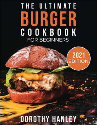 The Ultimate Burger Cookbook for Beginners