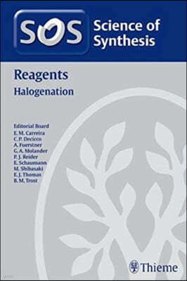 Science of Synthesis 2011: Volume 2011/8: Reagents Halogenation