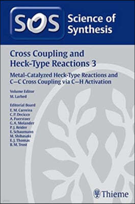 Science of Synthesis: Cross Coupling and Heck-Type Reactions Vol. 3