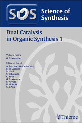 Science of Synthesis: Dual Catalysis in Organic Synthesis 1