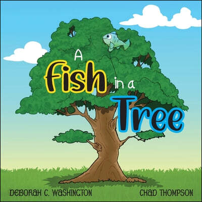 A Fish in a Tree: A Children's Rhyming Story