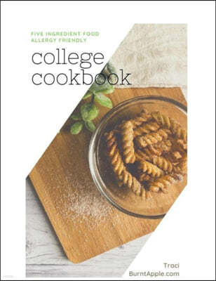 Five Ingredient College Cooking for Food Allergies