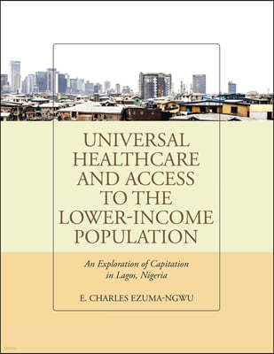 Universal Healthcare and Access to the Lower-Income Population: An Exploration of Capitation in Lagos, Nigeria