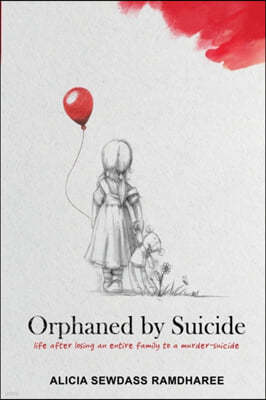 Orphaned by Suicide: Life after losing an entire family to a murder-suicide