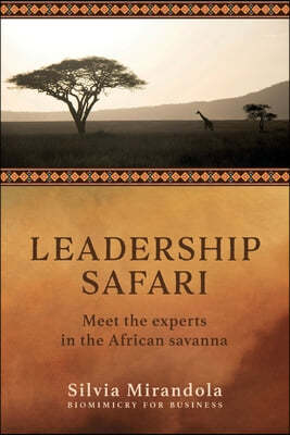 Leadership Safari: Meet the experts in the African savanna