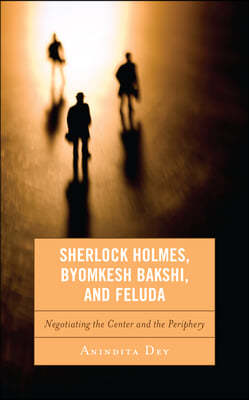 Sherlock Holmes, Byomkesh Bakshi, and Feluda