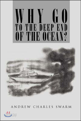 Why Go to the Deep End of the Ocean?