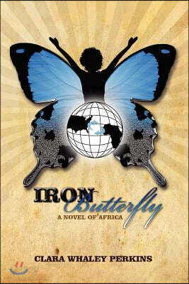Iron Butterfly: A Novel of Africa
