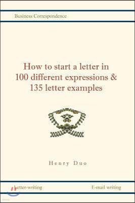 How to Start a Letter in 100 Different Expressions & 135 Letter Examples