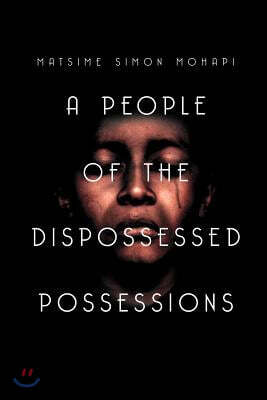 A People of the Dispossessed Possessions: S O U T H A F R I C a