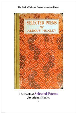 ô 佽   ..The Book of Selected Poems, by Aldous Huxley