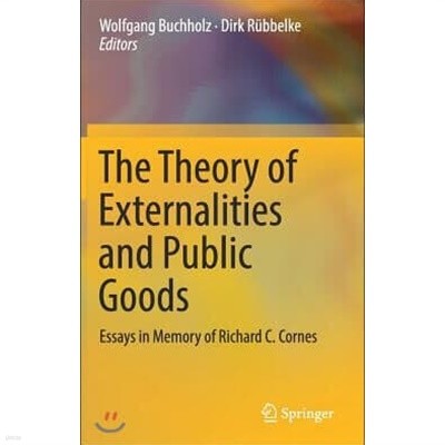 The Theory of Externalities and Public Goods: Essays in Memory of Richard C. Cornes (Hardcover, 2017) 