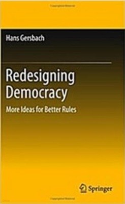 Redesigning Democracy: More Ideas for Better Rules (Hardcover, 2017)