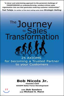 The Journey to Sales Transformation: 25 Axioms for Becoming a Trusted Partner to your Customers