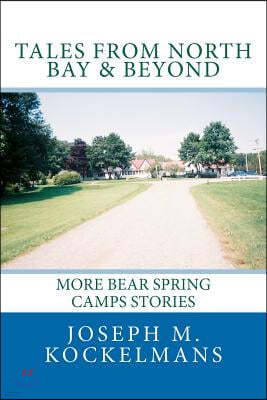 Tales from North Bay & Beyond: More Bear Spring Camps Stories