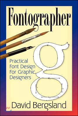 Fontographer: Practical Font Design for Graphic Designers