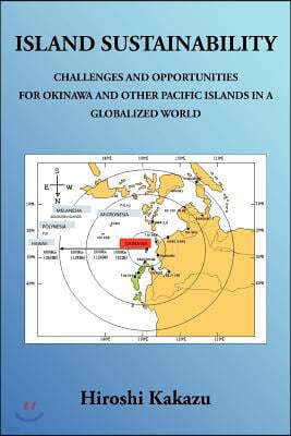 Island Sustainability: Challenges and Opportunities for Okinawa and Other Pacific Islands in a Globalized World