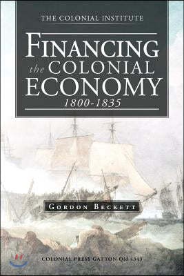 Financing the Colonial Economy 1800-1835