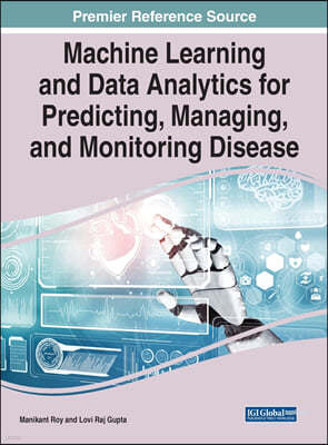 Machine Learning and Data Analytics for Predicting, Managing, and Monitoring Disease