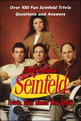 Secret about Seinfeld Trivia, Quiz about The Show