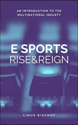 Rise and Reign of Esports