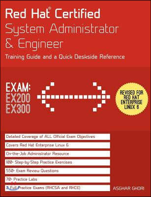 Endeavor Technologies Red Hat Certified System Administrator & Engineer (RHCSA and RHCE): Training Guide and a Deskside Reference, RHEL 6 (Exams Ex200 & Ex300)