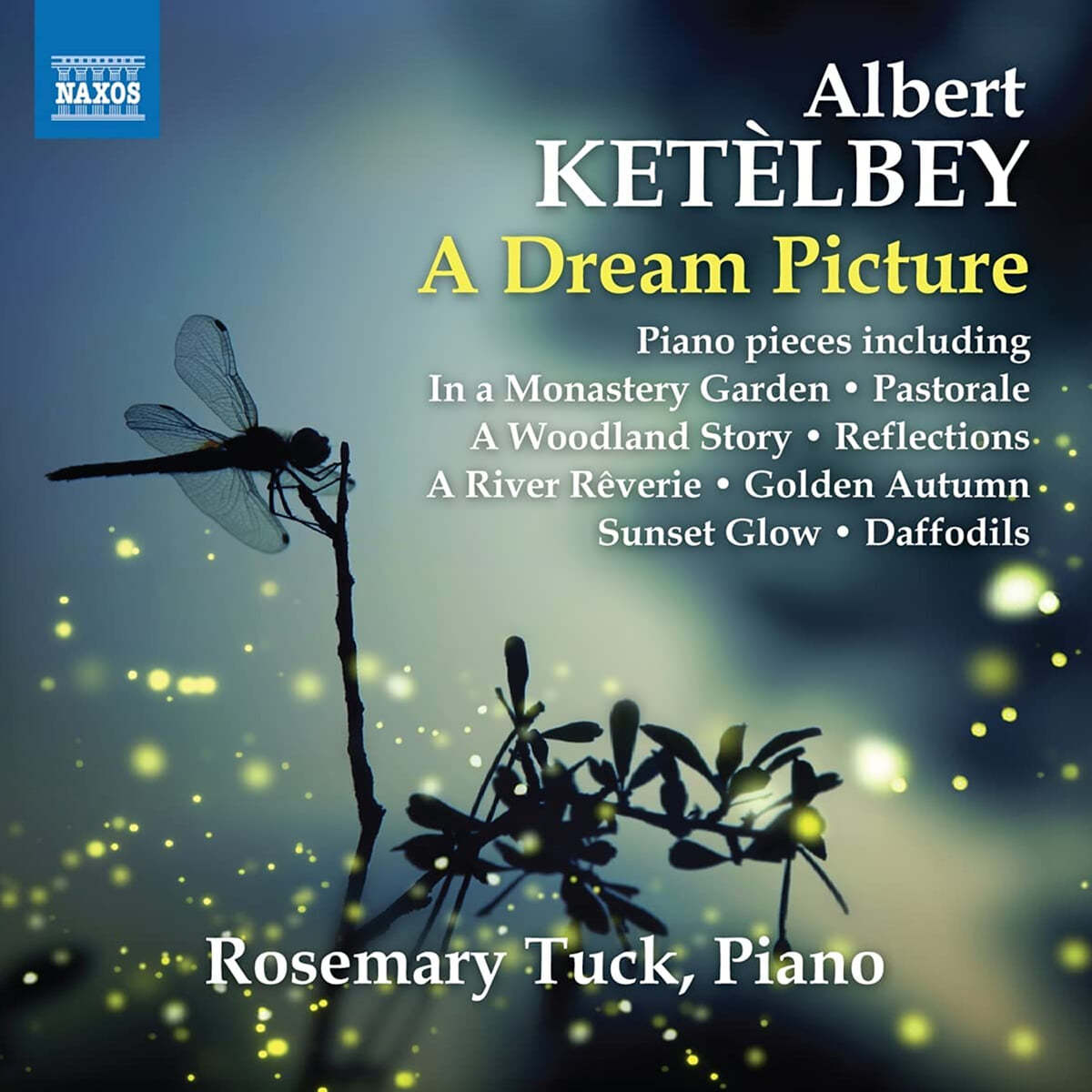 Rosemary Tuck 알베르트 케텔비: 피아노 작품집 (Albert Ketelbey: Piano Works 'A Dream Picture')