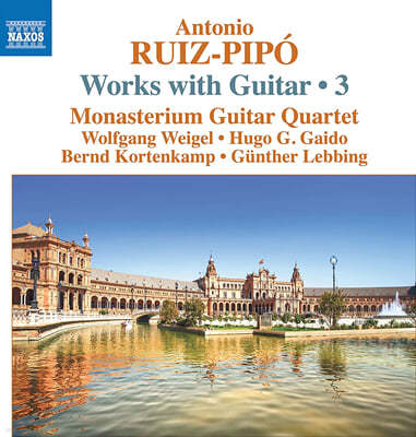 Monasterium Guitar Quartet Ͽ -: Ÿ ǰ 3 (Antonio Ruiz-Pipo: Works with Guitar Vol. 3) 