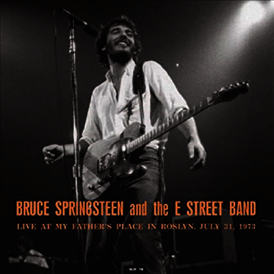 Bruce Springsteen & The E Street Band — Live at My Father's Place in Roslyn, July 31, 1973 앨범 커버