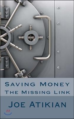 Saving Money: The Missing Link