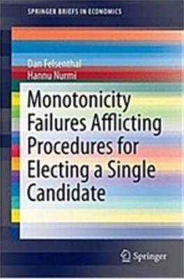 Monotonicity Failures Afflicting Procedures for Electing a Single Candidate (Paperback)