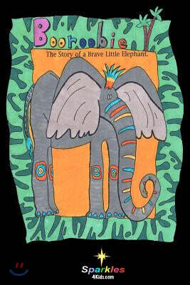 Booroobie: The story of a brave little elephant